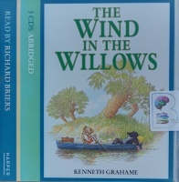 The Wind in the Willows written by Kenneth Grahame performed by Richard Briers on Audio CD (Abridged)